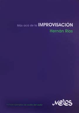 Hernan Rios: Mas Aca De La Improvisacion