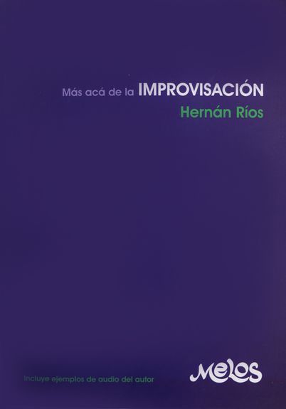 Hernan Rios: Mas Aca De La Improvisacion