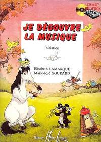 Elisabeth Lamarque_Marie-José Goudard: Je découvre la musique - Initiation