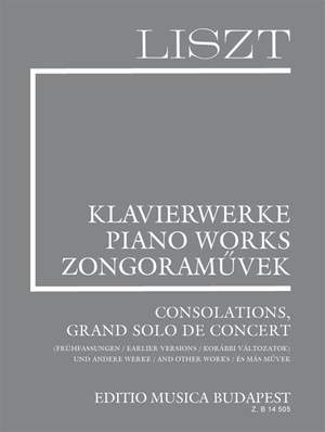 Liszt: Consolations, Grand Solo Concert (earlier versions) and other works (paperback)
