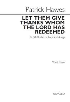 Patrick Hawes: Let Them Give Thanks Whom The Lord Has Redeemed