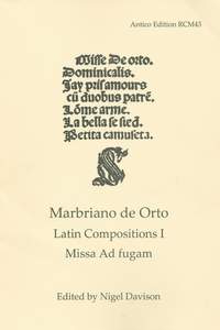 Marbriano de Orto: Latin Compositions 1: Missa Ad fugam