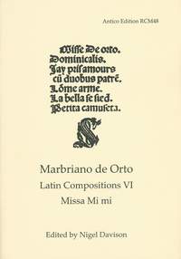 Marbriano de Orto: Latin Compositions 6: Missa Mi mi