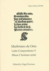 Marbriano de Orto: Latin Compositions 5: Missa L’homme armé