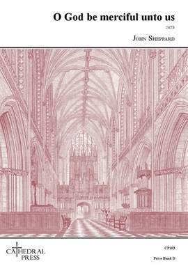 John Shepphard: Oh God be merciful unto us, and bless us