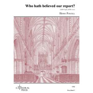 Purcell: Who Hath Believed Our Report?