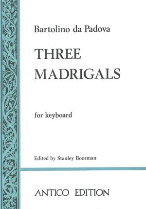Bartolino da Padova: three madrigals for keyboard