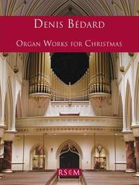 Denis Bédard: Organ Works for Christmas