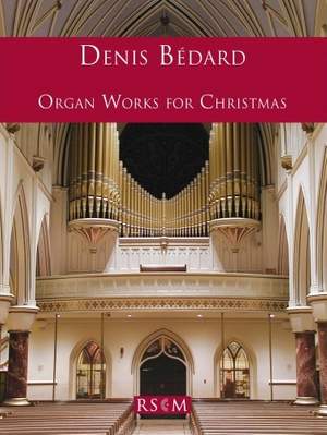 Denis Bédard: Organ Works for Christmas