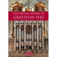 The Organ Works Of Grayston Ives