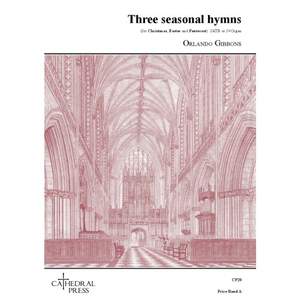 Orlando Gibbons: Three Seasonal Hymns