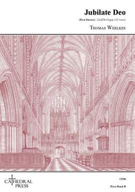 Thomas Weelkes: Jubilate Deo (First Service)