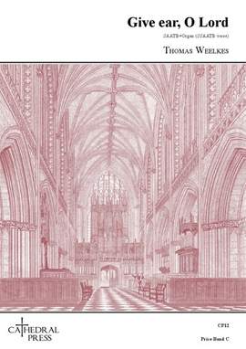Weelkes: Give Ear, O Lord