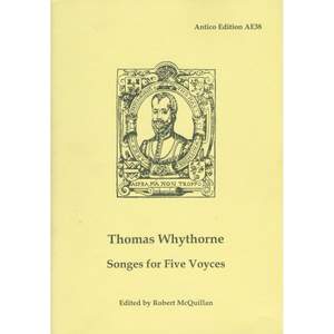Thomas Whythorne: Songes For Five Voyces