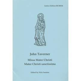 Taverner: Missa Mater Christi; Mater Christi sanctissima