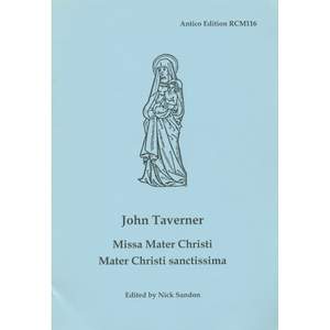 Taverner: Missa Mater Christi; Mater Christi sanctissima