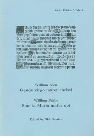 Alen, William: Gaude virgo mater Christi / Pashe, William: Sancta Maria mater dei