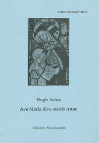 Aston, Hugh: Ave Maria dive matris Anne