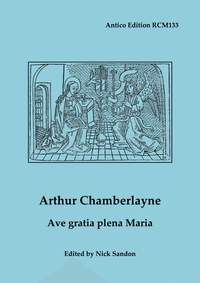 Chamberlayne, Arthur: Ave gratia plena Maria