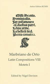 Marbriano de Orto: Latin Compositions 8: Motets 1