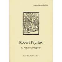 Robert Fayrfax: O Albane deo grate