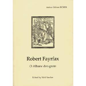 Robert Fayrfax: O Albane deo grate