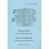Hunt: Ave Maria Mater Dei/Northbroke: Sub tuam protectionem