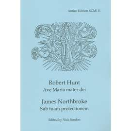 Hunt: Ave Maria Mater Dei/Northbroke: Sub tuam protectionem