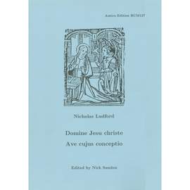 Nicholas Ludford: Domine Jesu Christe/Ave cujus conceptio