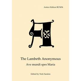 The Lambeth Anonymous: Ave mundi spes Maria