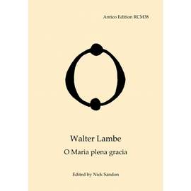 Walter Lambe: O Maria plena gracia