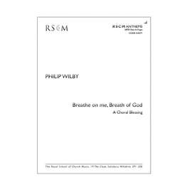 Wilby, Philip: Breathe On Me, Breath Of God