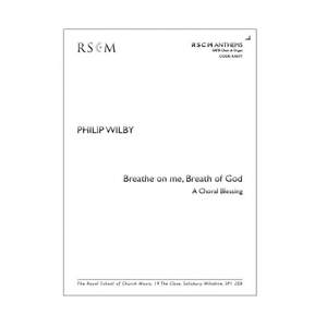 Wilby, Philip: Breathe On Me, Breath Of God