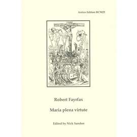 Robert Fayrfax: Maria plena virtute