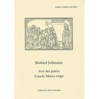 Robert Johnson: Ave dei patris/Gaude Maria Virgo