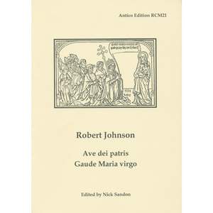 Robert Johnson: Ave dei patris/Gaude Maria Virgo