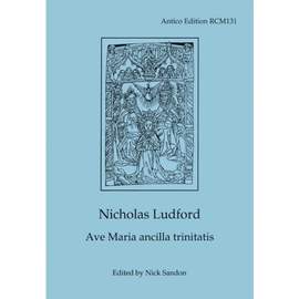 Nicholas Ludford: Ave Maria ancilla trinitatis