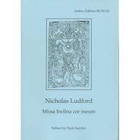 Nicholas Ludford: Missa Inclina cor meum
