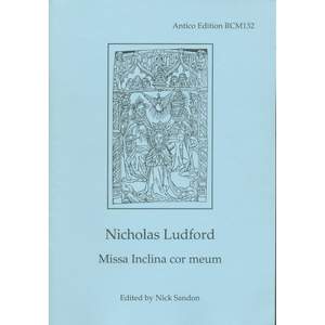 Nicholas Ludford: Missa Inclina cor meum
