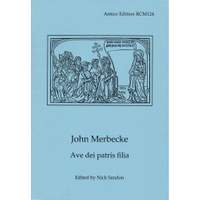 John Merbecke: Ave dei patris filia