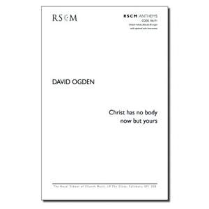 Ogden, David: Christ has no body now but yours