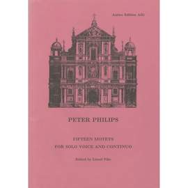 Peter Philips: Fifteen Motets for Solo Voice and Continuo