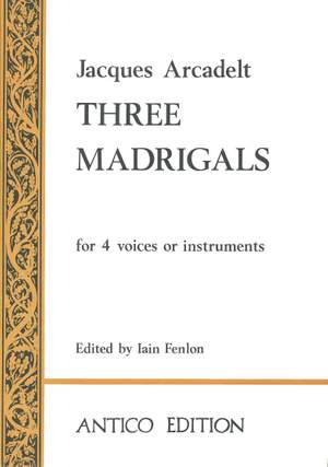 Jacques Arcadelt: three madrigals for 4 voices or instruments
