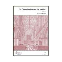 William Mundy: Te Deum laudamus 'for trebles'