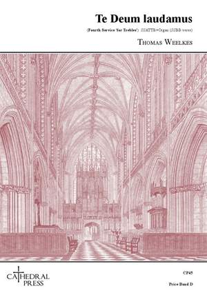 Thomas Weelkes: Te Deum laudamus – Fourth Service 'for trebles'