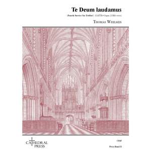 Thomas Weelkes: Te Deum laudamus – Fourth Service 'for trebles'
