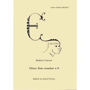 Robert Carver: Missa Sine nomine a 6