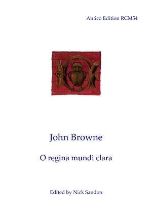 Browne, John: O regina mundi clara