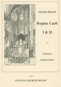Busnois, Antoine: Regina caeli I & II
