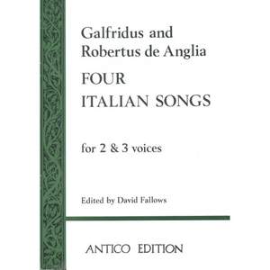 Galfridus/Robertus de Anglia: Four Italian Songs for 2 & 3 voices